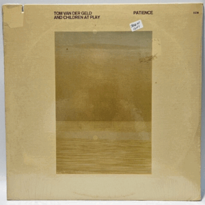 Tom Van Der Geld and Children At Play ââ Patience - ECM 1978 - NOS SEALED