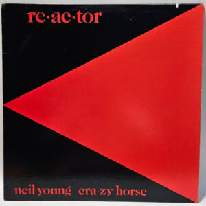 Neil Young & Crazy Horse â Reactor - Reprise 2304-1 - EX - Ultrasonic Cleaned