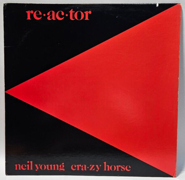 Neil Young & Crazy Horse â Reactor - Reprise 2304-1 - EX - Ultrasonic Cleaned