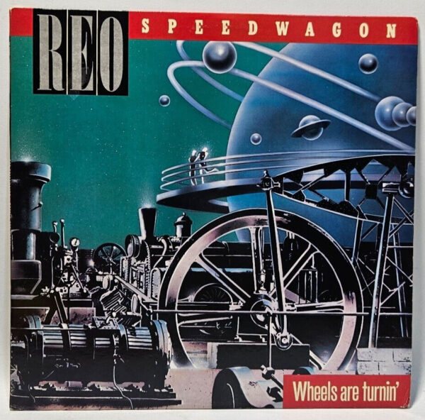 REO Speedwagon â Wheels Are Turnin' - 1984 ROCK AOR Pitman - EX - Ultrasonic Cln