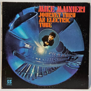 Mike Mainieri - Journey Thru An Electric Tube - 1968 JAZZ - VG+ - Ultrasonic Cln