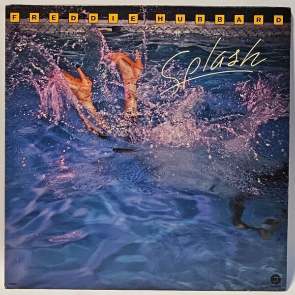 Freddie Hubbard - Splash - 1981 JAZZ FUNK - Fantasy - EX - Ultrasonic Cleaned