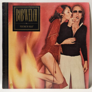 Bob Welch - French Kiss - 1977 - EX - Ultrasonic Clean