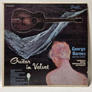 George Barnes And His Octet - Guitar And Velvet - 1957 RE EX - Ultrasonic Clean