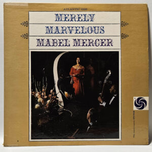 Mabel Mercer - Merely Marvelous - 1960 Jazz - EX - Ultrasonic Clean