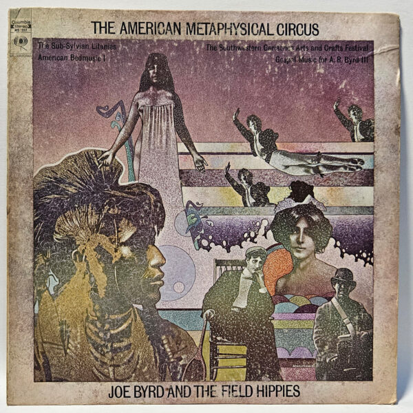 Joe Byrd And The Field Hippies - The American Metaphysical Circus - 1969 Electro