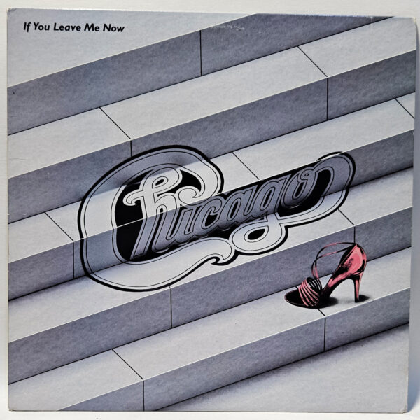 Chicago - If You Leave Me Now - 1982 Rock - EX - Ultrasonic Clean