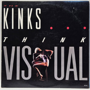 The Kinks - Think Visual - 1987 Rock - EX - Ultrasonic Clean