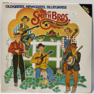 The Smith Bros. Bluegrass Orchestra - Oldgrass, Newgrass, Bluegrass - 1976 F