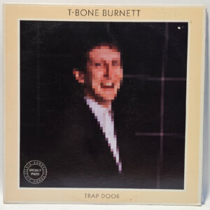 T Bone Burnett - Trap Door - 1982 Rock - EX - Ultrasonic Clean