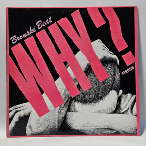 Bronski Beat - Why? - 1984 Electronic - EX  - Ultrasonic Clean