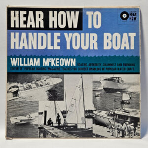 Hear How to Handle Your Boat  - William McKeown - 1961  - VG+ - Ultrasonic Cln