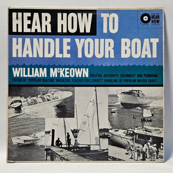 Hear How to Handle Your Boat  - William McKeown - 1961  - VG+ - Ultrasonic Cln