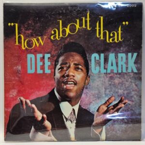 Dee Clark - How About That - 1959  - VG+ - Ultrasonic Clean