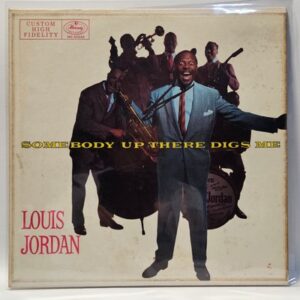 Louis Jordan - Somebody Up There Digs Me - 1956  - EX - Ultrasonic Clean