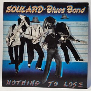 Soulard Blues Band - Nothing To Lose - 1984  - EX - Ultrasonic Clean