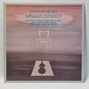 Mingus Dynasty - Chair In The Sky - 1980  - EX - Ultrasonic Clean