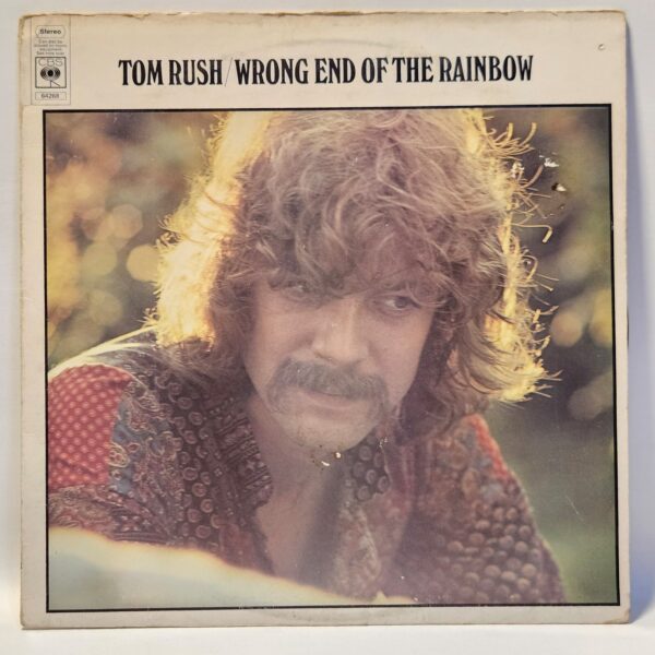 Tom Rush - Wrong End Of The Rainbow - 1970  - EX - Ultrasonic Clean