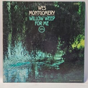Wes Montgomery - Willow Weep For Me - 1969  - EX - Ultrasonic Clean
