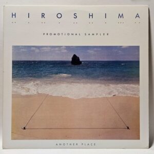 Hiroshima - Promotional Sampler: Another Place - 1985  - VG+ - Ultrasonic Clean
