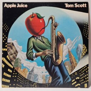 Tom Scott - Apple Juice - 1981  - VG+ - Ultrasonic Clean