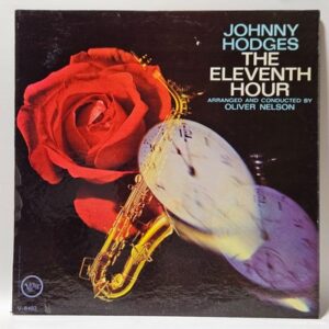 Johnny Hodges - The Eleventh Hour - 1963  - VG+ - Ultrasonic Clean
