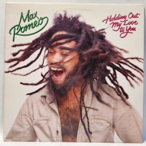 Max Romeo - Holding Out My Love To You - 1981 - EX - Ultrasonic Clean