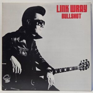 Link Wray - Bullshot - 1979  - EX - Ultrasonic Clean