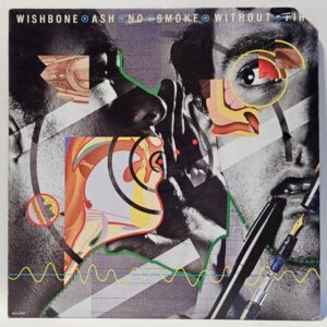 Wishbone Ash - No Smoke Without Fire - 1978  - EX - Ultrasonic Clean