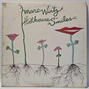 Marc Wirtz - Hothouse Smiles - 1972  - EX - Ultrasonic Clean