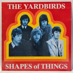 The Yardbirds - Shapes Of Things - 1981  - EX - Ultrasonic Clean