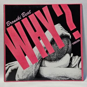 Bronski Beat - Why? - 1984 Electronic - EX - Ultrasonic Clean