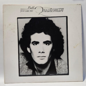 Bill Quateman - Just Like You - 1979 Rock, Pop - EX - Ultrasonic Clean