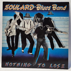 Soulard Blues Band - Nothing To Lose - 1984 - EX - Ultrasonic Clean