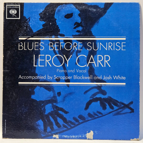 Leroy Carr - Blues Before Sunrise - 1962 - VG+ - Ultrasonic Clean