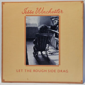 Jesse Winchester - Let the Rough Side Drag - 1976 - EX - Ultrasonic Clean