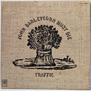 Traffic - John Barleycorn Must Die - 1970 - VG - Ultrasonic Clean