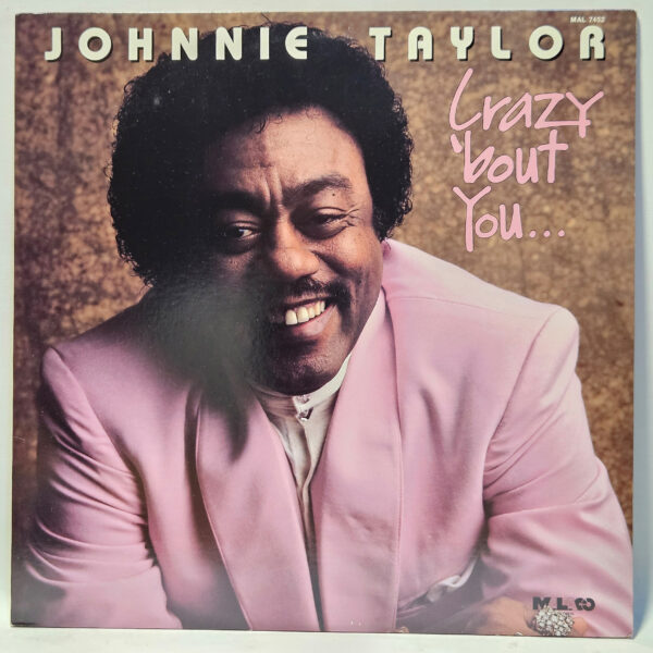 Johnnie Taylor - Crazy 'Bout You... - 1989 - EX - Ultrasonic Clean