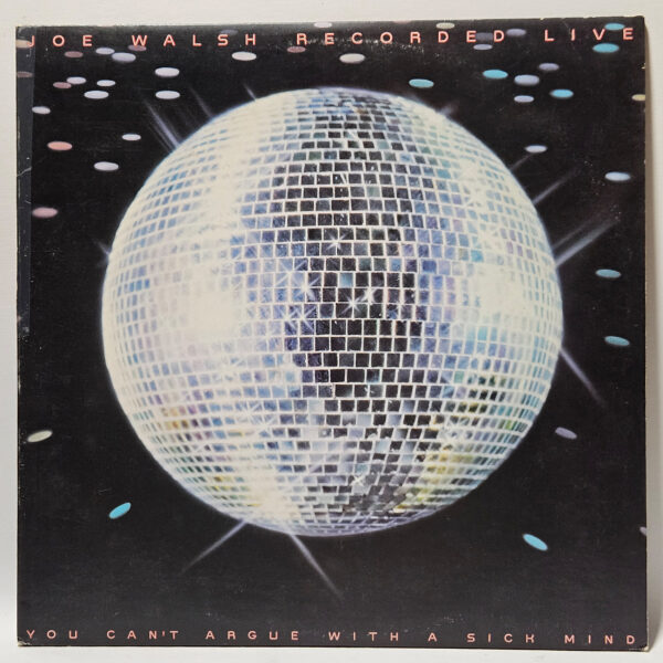 Joe Walsh - You Can't Argue With A Sick Mind - 1976 - VG+ - Ultrasonic Clean