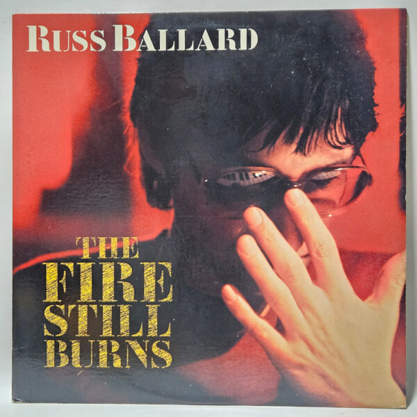 Russ Ballard - The Fire Still Burns - 1985 - EX - Ultrasonic Clean