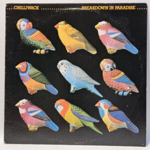 Chilliwack - Breakdown in Paradise - 1979 - EX - Ultrasonic Clean