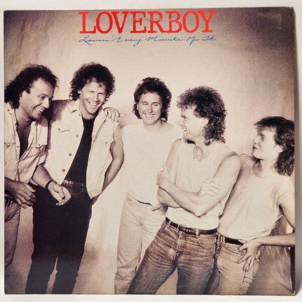 Loverboy - Lovin' Every Minute of It - 1985 - EX - Ultrasonic Clean