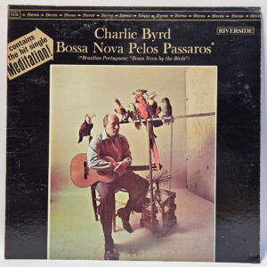 Charlie Byrd - Bossa Nova Pelos Passaros - 1962 - EX - Ultrasonic Clean