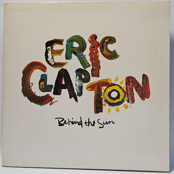 Eric Clapton - Behind the Sun - 1985 - EX - Ultrasonic Clean