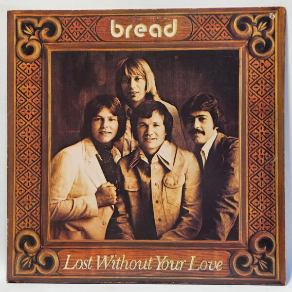 Bread - Lost Without Your Love - 1976 - EX - Ultrasonic Clean