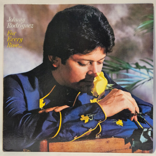 Johnny Rodriguez - For Every Rose... - 1983 Country - EX - Ultrasonic Clean