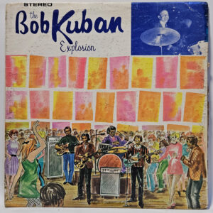 The Bob Kuban Explosion - 1967 Rock R&B Soul - EX - Ultrasonic Clean