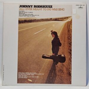 Johnny Rodriguez - All I Ever Meant To Do Was Sing