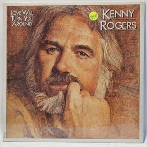 Kenny Rogers - Love Will Turn You Around