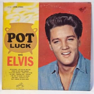 Elvis Presley - Pot Luck with Elvis